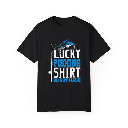 “Lucky Fishing Shirt, Do Not Wash” Tee